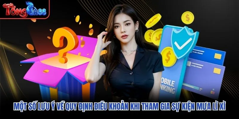 Một số lưu ý về quy định điều khoản khi tham gia sự kiện mưa lì xì Một số lưu ý về quy định điều khoản khi tham gia sự kiện mưa lì xì