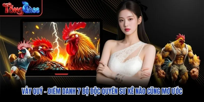 Vảy Quý - Điểm Danh 7 Bộ Độc Quyền Sư Kê Nào Cũng Mơ Ước